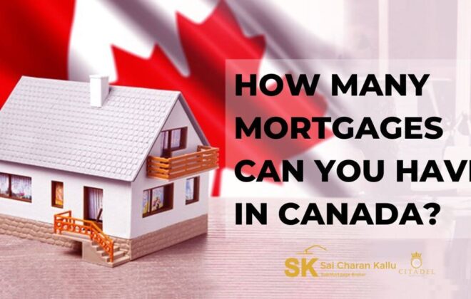 HOW MANY MORTGAGES CAN YOU HAVE IN CANADA