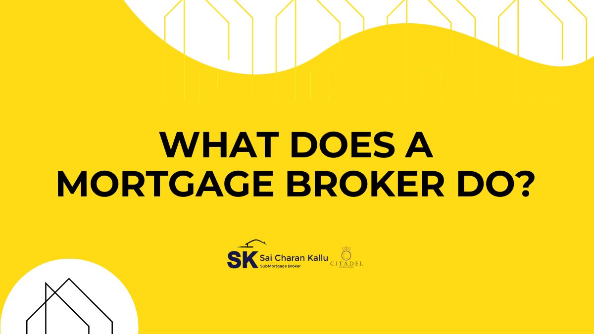 WHAT DOES A MORTGAGE BROKER DO